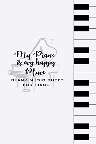 Beispielbild fr My piano is my happy place: Blank music sheet notebook for piano, music manuscript paper for musicians, pianist, composition notebook gift zum Verkauf von Revaluation Books