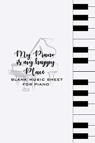 9781654910464: My piano is my happy place: Blank music sheet notebook for piano, music manuscript paper for musicians, pianist, composition notebook gift