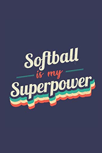 9781654911478: Softball Is My Superpower: A 6x9 Inch Softcover Diary Notebook With 110 Blank Lined Pages. Funny Vintage Softball Journal to write in. Softball Gift and SuperPower Retro Design Slogan
