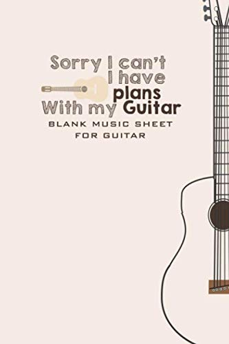 Beispielbild fr Sorry I can't I have plans with my guitar: Blank music sheet notebook for guitar, music manuscript paper for musicians, pianist, composition notebook gift zum Verkauf von Revaluation Books