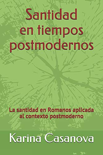 Beispielbild fr Santidad en tiempos postmodernos: La santidad en Romanos aplicada al contexto postmoderno (Spanish Edition) zum Verkauf von Lucky's Textbooks
