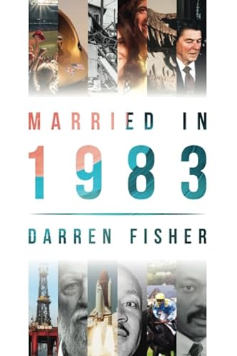 Stock image for Married in 1983: Anniversary yearbook showing the main events of the year 1983 illustrating the political, world, historical, sporting, musical & movie . beginning of the 1980's for sale by WorldofBooks