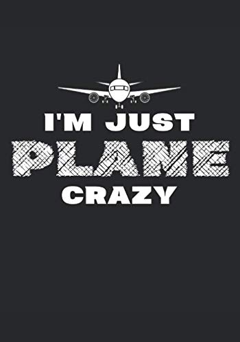 Stock image for I'm Just Plane Crazy Journal: Airline pilot's journal for flying aviation for sale by Revaluation Books
