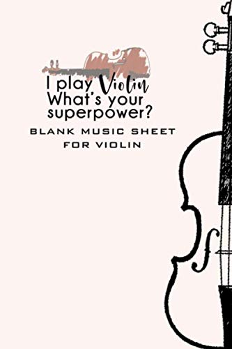 Beispielbild fr I play violin what's your superpower?: Blank music sheet notebook for violin, music manuscript paper for musicians, violinist, composition notebook gift zum Verkauf von Revaluation Books