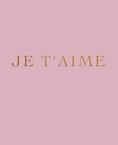Stock image for Je t'aime: A decorative book for interior design styling | Ideal for small spaces - coffee tables, bookshelves and desks | Stack deco books together . a custom message and look (French Phrases) for sale by Lucky's Textbooks