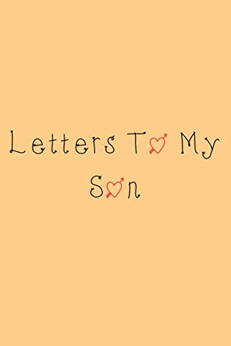Stock image for Letters to My Son: Blank Journal, A thoughtful Gift for New Mothers,Parents. Write Memories now ,Read them later & Treasure this lovely time capsule keepsake forever for sale by Revaluation Books