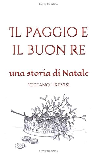 Beispielbild fr IL PAGGIO E IL BUON RE: una storia di Natale zum Verkauf von Revaluation Books