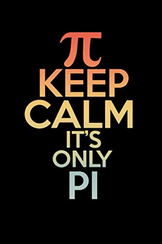 Stock image for Keep Calm It's Only Pi: Pi Day Journal | Funny Math Humor Gift Idea for Mathematics Mini Notepad Teacher Appreciation Day Notebook For Students for sale by Revaluation Books
