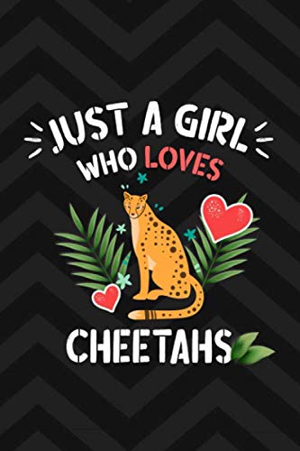 Beispielbild fr Just A Girl Who Loves Cheetahs Funny Notebook Gift: Notebook for Cheetahs Lover Girls 100 Pages Blank lined Notebook zum Verkauf von Revaluation Books