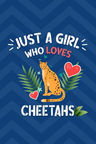 Beispielbild fr Just A Girl Who Loves Cheetahs Journal Gift: Cheetahs Lover Women Composition Notebook Back to School 6"x9" Inches 100 Wide Ruled Pages Journal Diary zum Verkauf von Revaluation Books