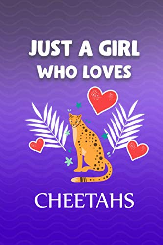 Beispielbild fr Just A Girl Who Love Cheetahs Funny Notebook Gift: Cheetahs Gift Notebook/Journal 6x9 100 Pages: Just a Girl Who Loves Cheetahs - Cheetahs Gift Notebook zum Verkauf von Revaluation Books