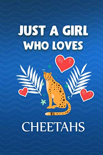 Beispielbild fr Just A Girl Who Loves Cheetahs Funny Notebook Gift: Blank Lined Cheetahs Notebook Gifts For Girls/Cheetahs Journal, Cheetahs gifts for women/Cheetahs . Cheetahs gifts for girls 10 years old zum Verkauf von Revaluation Books