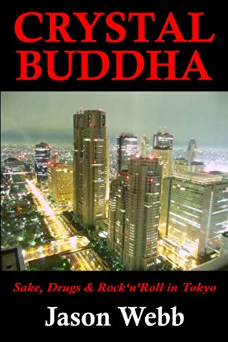 9781655067358: Crystal Buddha: Sake, Drugs and Rock'n'Roll in Tokyo