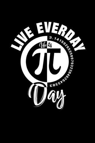 Stock image for Live Everyday Like It's Pi Day: Pi Day Journal | Funny Math Humor Gift Idea for Mathematics Mini Notepad Teacher Appreciation Day Notebook For Students for sale by Revaluation Books