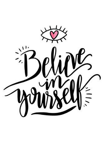 Imagen de archivo de Notebook Believe in Yourself - High Quality: Best Notebook "Believe in Yourself " , High Quality Paper a la venta por Revaluation Books