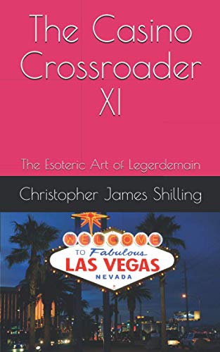 Imagen de archivo de The Casino Crossroader XI: The Esoteric Art of Legerdemain a la venta por Revaluation Books