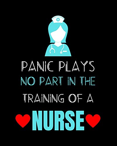 Stock image for Panic Plays No Part In The Training Of A Nurse: Journal and Notebook for Nurse - Lined Journal Pages, Perfect for Journal, Writing and Notes for sale by Revaluation Books