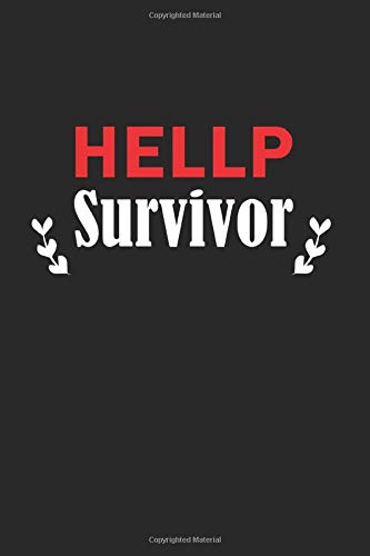 Stock image for Hellp Survivor Preeclampsia Awareness Design: Hellp Syndrome Fight Back Design For Guy Who Suffered Preeclampsia And Wants To Raise Awareness And Wants To Hellp Ya for sale by Revaluation Books