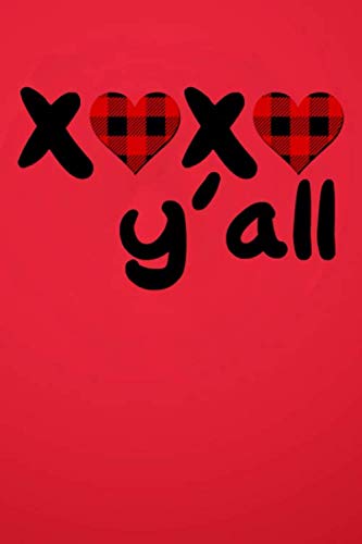 Stock image for XoXo y'all: Blank Novelty Journal, Perfect as Valentine's day Gift for Her or Him, Better than a card for your amazing partner,Husband, Wife, . Funny Romantic lined notebook for Men Women for sale by Revaluation Books