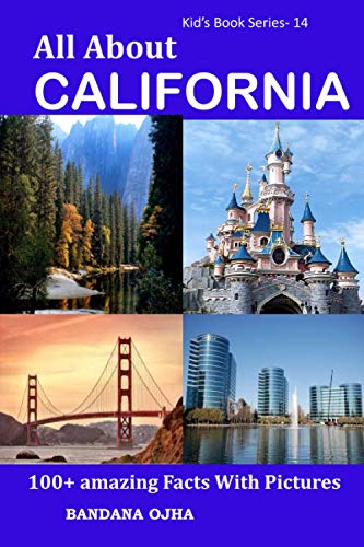 Stock image for All About California: 100+ Amazing Facts With Pictures (Kid's Book Series -24) for sale by SecondSale