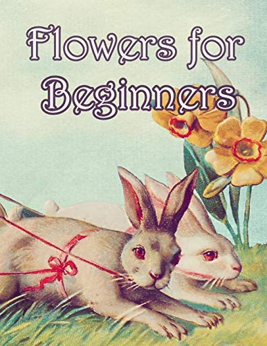 9781655235986: Flowers for Beginners: An Adult Coloring Book with Fun, Easy, and Relaxing Coloring Pages