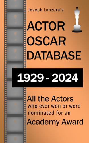 9781655236563: ACTOR OSCAR DATABASE: All the Actors who ever won or were nominated for an Academy Award (All the Oscars)
