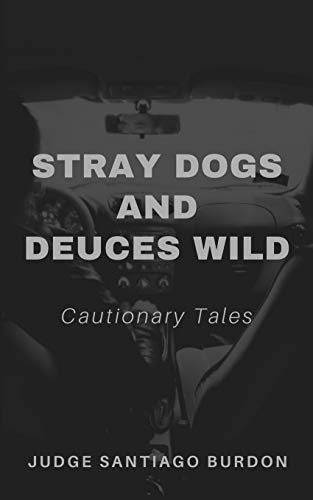Imagen de archivo de Stray Dogs and Deuces Wild: Cautionary Tales [Soft Cover ] a la venta por booksXpress