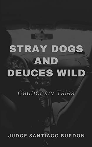 Stock image for Stray Dogs and Deuces Wild: Cautionary Tales [Soft Cover ] for sale by booksXpress