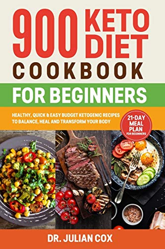 Stock image for 900 Keto Diet Cookbook for Beginners: Healthy, Quick, and Easy Budget Ketogenic Diet Recipes to Balance, Heal and Transform your Body | 21-day Meal Plan for Beginners. for sale by WeBuyBooks