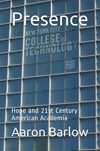Beispielbild fr Presence: Hope and 21st Century American Academia zum Verkauf von THE SAINT BOOKSTORE