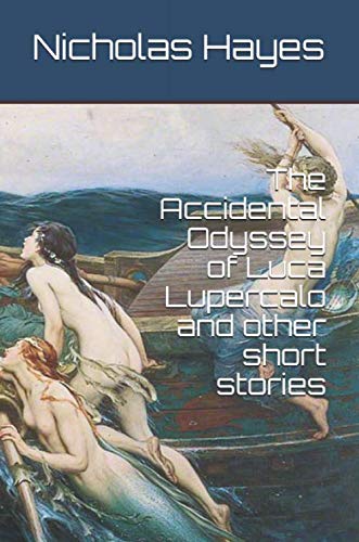 Beispielbild fr The Accidental Odyssey of Luca Lupercalo and Other Short Stories zum Verkauf von Revaluation Books