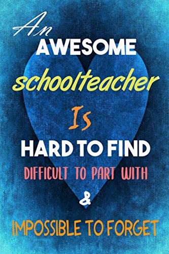 Stock image for schoolteacher Notebook: An Awesome schoolteacher Is hard to find Journal or Planner for schoolteacher Gift Great for schoolteacher Appreciation . (Inspirational Notebooks for schoolteacher) for sale by HPB-Emerald