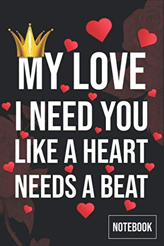 Beispielbild fr My Love i need you like a heart needs a beat Blank Lined notebook Journal: perfect Gift idea for Lovers ./6/9,Soft Cover,Matte Finish/ Perfect Notebook Gifts/120 pages. zum Verkauf von Revaluation Books