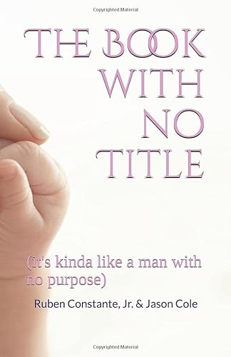 Stock image for The Book with no Title: (it's kinda like a man with no purpose) for sale by ThriftBooks-Atlanta