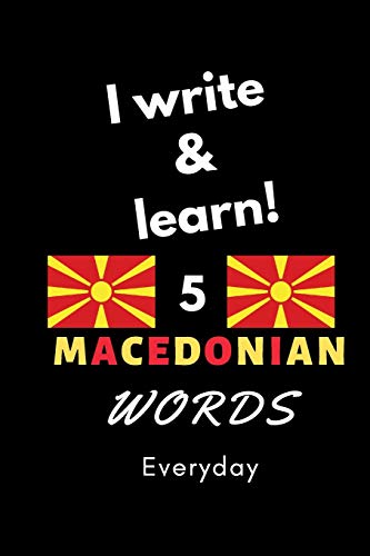 9781655668951: Notebook: I write and learn! 5 Macedonian words everyday, 6" x 9". 130 pages