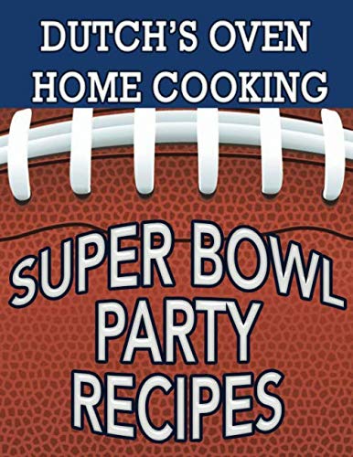 Stock image for Dutch's Oven Super Bowl Party Recipes (Color) for sale by Revaluation Books