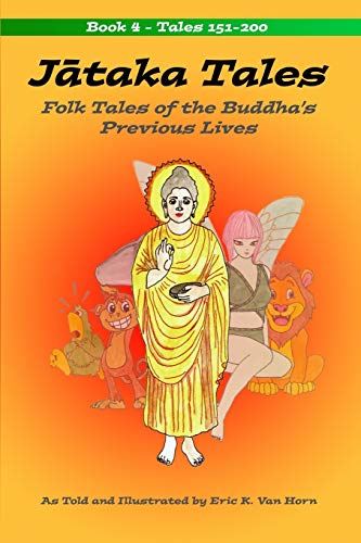 Imagen de archivo de J?taka Tales: Volume 4: Folk Tales of the Buddha's Previous Lives (Jataka Tales) a la venta por Save With Sam