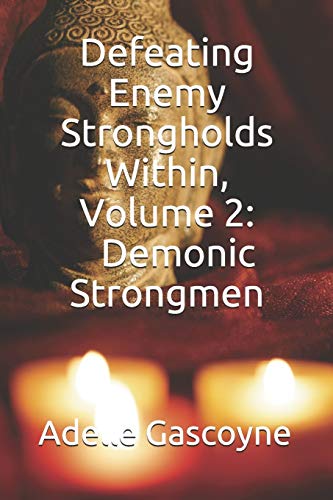 Stock image for Defeating Enemy Strongholds Within Volume 2: Demonic Strongmen (Spiritual Warfare Series) for sale by Lucky's Textbooks