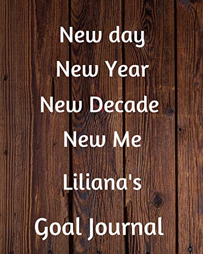 Beispielbild fr New day New Year New Decade New Me Liliana's Goal Journal: 2020 New Year Planner Goal Journal Gift for Liliana / Notebook / Diary / Unique Greeting Card Alternative zum Verkauf von Revaluation Books