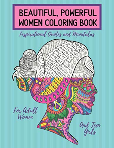 Beautiful, Powerful Women Coloring Book: Inspirational Quotes and Mandalas:  Relaxing, Stress Relieving Color Pages For Adult Women & Teen Girl  Empowerment (Healing & Recovery Journals) - Jolie, Annabelle: 9781655742873  - AbeBooks