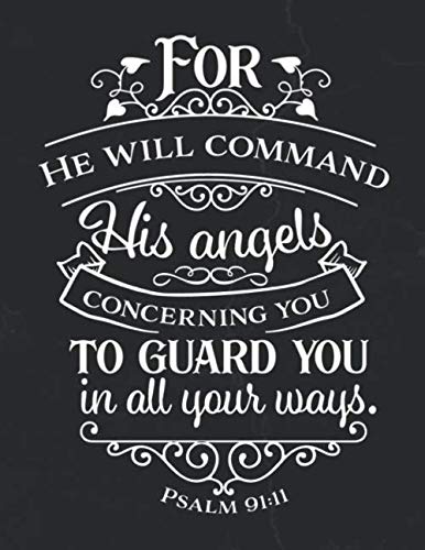 Stock image for For He Will Command His Angels Concerning You To Guard You In All Your Ways. Psalm 91:11: Sermon Journal Write Record Remember And Reflect Scripture Notes & Key Points Church Notebook Religious Quotes for sale by Revaluation Books