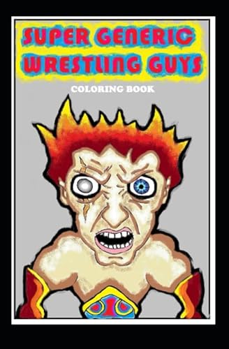 Imagen de archivo de Super Generic Wrestling Guys: Coloring Book a la venta por Revaluation Books