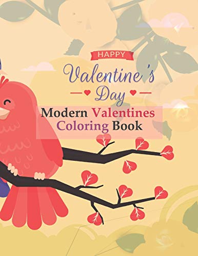 Stock image for Modern Valentines Coloring Book: Coloring in the book of the theme of Love (Hearts, Boyfriend, Girlfriend, Flowers, Married Couples, Valentine's Day and More with Modern and Cute Designs 8.5? x 11?) for sale by Lucky's Textbooks