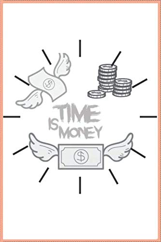 Stock image for Time is money: Lined Notebook / Journal Gift, 100 Pages, 6x9, Soft Cover, Matte Finish for sale by Revaluation Books