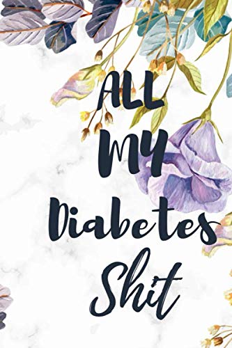 Beispielbild fr All My Diabetes Shit: Diabetic Logbook Lined Journal Notebook Daily Glucose Diary Booklet Food Record Tracker Organizer 2 Years Good Gift For Men Kids . Tracking Paperback 122 Pages 6 x 9 Inch Sized zum Verkauf von Revaluation Books