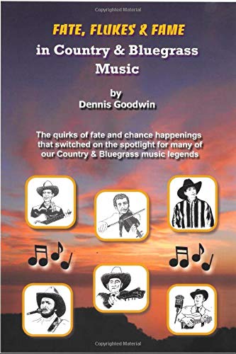 9781656024220: Fate, Flukes and Fame in Country and Bluegrass Music