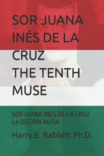 Stock image for SOR JUANA INS DE LA CRUZ THE TENTH MUSE: SOR JUANA INS DE LA CRUZ LA DCIMA MUSA (Spanish & Latin American Studies) for sale by Revaluation Books