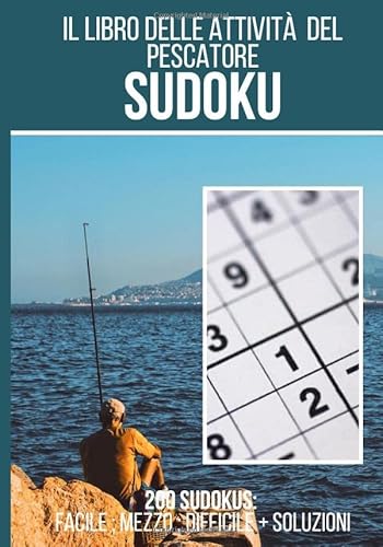 Stock image for Il libro delle attivit del pescatore: Sudoku: 200 griglie sudoku + risposte incluse, da "facile" a "difficile" questo libro di giochi  l'ideale per . divertirsi ogni giorno | formato 7*10 pollici for sale by Revaluation Books