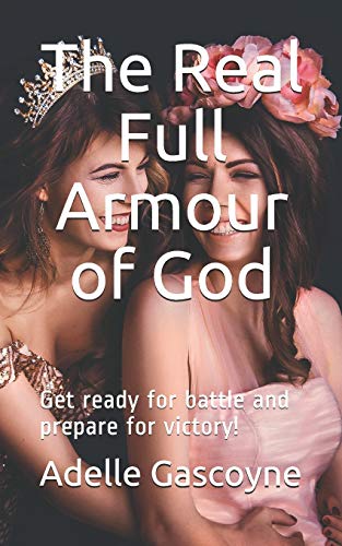 Stock image for The Real Full Armour of God: Get battle ready for battle and prepare for victory! (Spiritual Warfare Series) for sale by Lucky's Textbooks