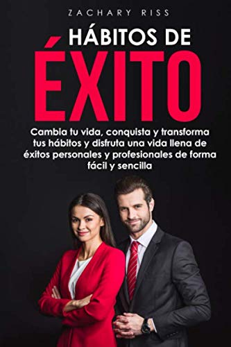 Imagen de archivo de Hbitos de xito: Cambia tu vida, conquista y transforma tus hbitos, disfruta una vida llena de xitos personales y profesionales de forma fcil y sencilla a la venta por Revaluation Books